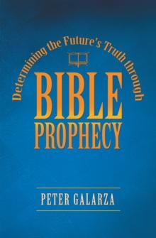 Determining the Future's Truth Through Bible Prophecy