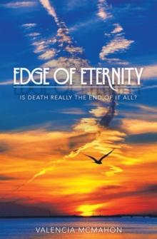 Edge of Eternity : Is Death Really the End of It All?