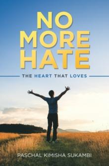 No More Hate : The Heart That Loves