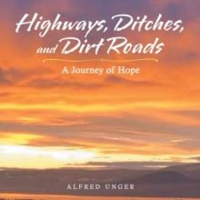 Highways, Ditches, and Dirt Roads : A Journey of Hope