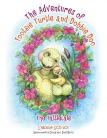 The Adventures of Tootsie Turtle and Dobbie Doo : The Tattletale