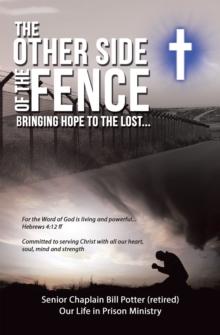 The Other Side of the Fence : Bringing Hope to the Lost...