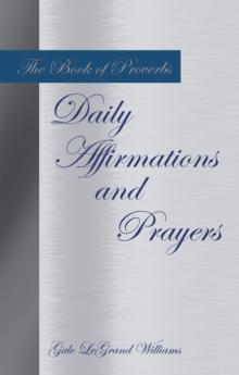 The Book of Proverbs Daily Affirmations and Prayers