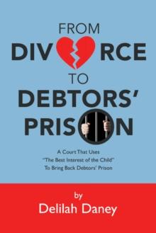 From Divorce to Debtors' Prison : A Court That Uses "The Best Interest of the Child" to Bring Back Debtors' Prison