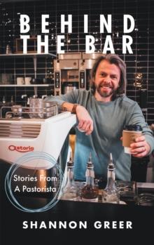 Behind the Bar : Stories from a Pastorista