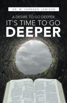 A Desire to Go Deeper: It's Time to Go Deeper