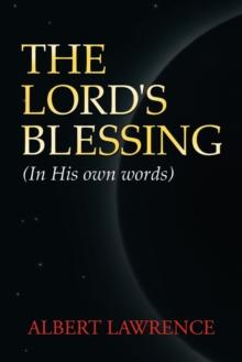 The Lord's Blessing : In His Own Words