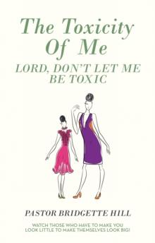 The Toxicity of Me : Lord, Don't Let Me Be Toxic