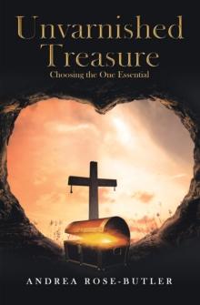 Unvarnished Treasure : Choosing the One Essential