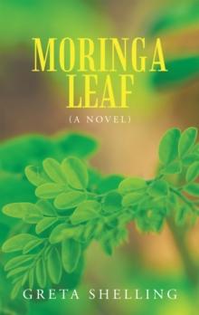 Moringa Leaf (A Novel)