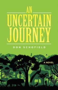 An Uncertain Journey : A Novel