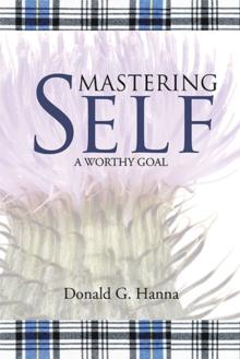 Mastering Self : A Worthy Goal