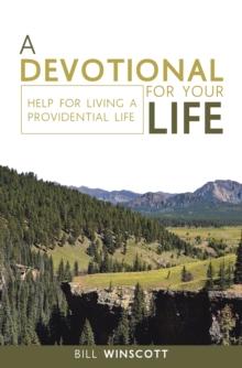 A Devotional for Your Life : Help for Living a Providential Life