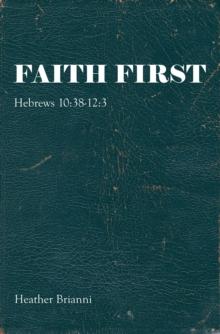 Faith First : Hebrews 10:38-12:3