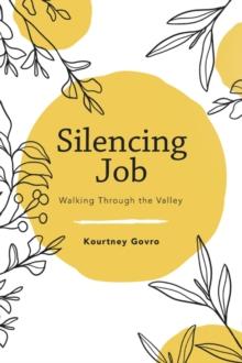 Silencing Job : Walking Through the Valley