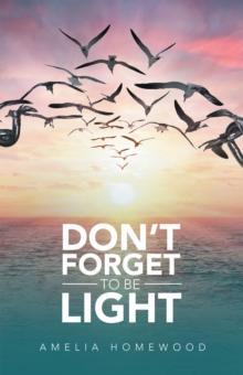 Don't Forget to Be Light