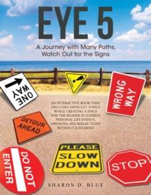 Eye 5 : A Journey with Many Paths, Watch out for the Signs