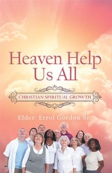 Heaven Help Us All : Christian Spiritual Growth