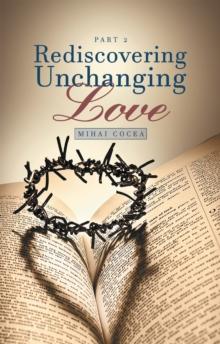 Rediscovering Unchanging Love : Part 2