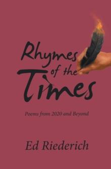 Rhymes of the Times : Poems from 2020 and Beyond