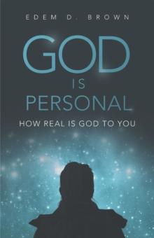 God Is Personal : How Real Is God to You