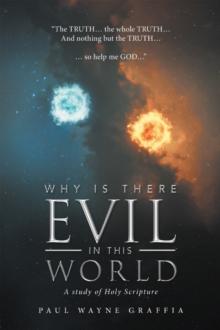 Why Is There Evil in This World : A Study of Holy Scripture