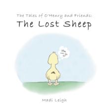 The Tales of O'henry and Friends: : The Lost Sheep