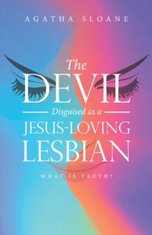 The Devil Disguised as a Jesus-Loving Lesbian