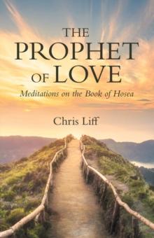 The Prophet of Love : Meditations on the Book of Hosea