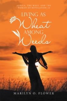 Living as Wheat Among Weeds : Africa, the West, and the Woman of Revelation 12