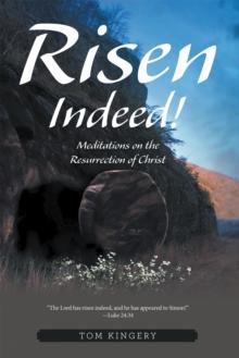 Risen  Indeed! : Meditations on the Resurrection of Christ