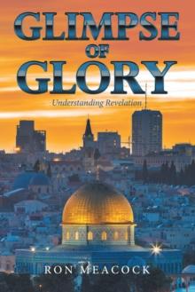 Glimpse of Glory : Understanding Revelation