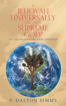 Is Jehovah Universally the Only Supreme God? : In the Beginning God Created