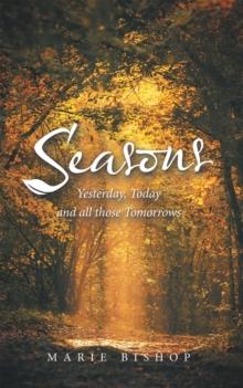 Seasons : Yesterday, Today and All Those Tomorrows