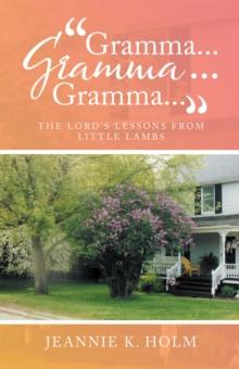 "Gramma... Gramma... Gramma..." : The Lord's Lessons from Little Lambs