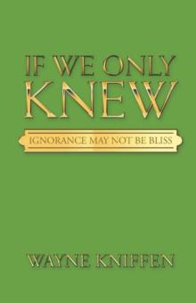 If We Only Knew : Ignorance May Not Be Bliss