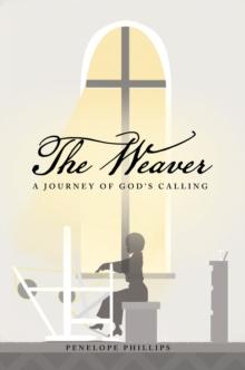 The Weaver : A Journey of God's Calling