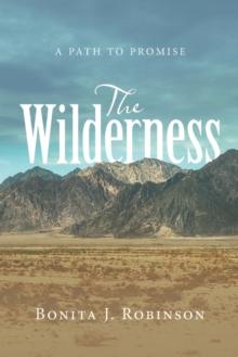 The Wilderness : A Path to Promise