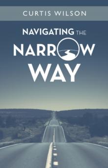 Navigating the Narrow Way