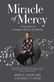 Miracle of Mercy : A True Story of Courage in the Face of Adversity