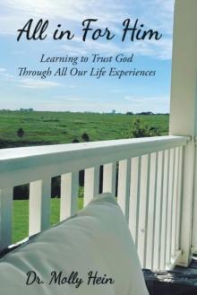 All in for Him : Learning to Trust God Through All Our Life Experiences