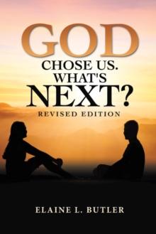 God Chose Us. What's Next? : Revised Edition