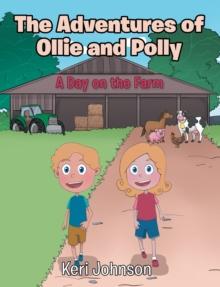 The Adventures of Ollie and Polly : A Day on the Farm