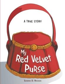 My Red Velvet Purse : A True Story