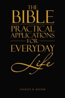 The Bible - Practical Applications for Everyday Life