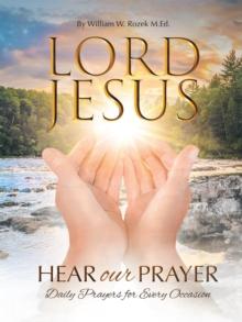 Lord Jesus, Hear Our Prayer : Daily Prayers for Every Occasion