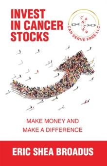 Invest in Cancer Stocks : Make Money and Make a Difference