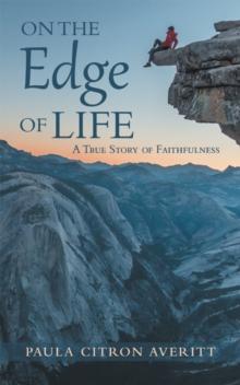 On the Edge of Life : A True Story of Faithfulness