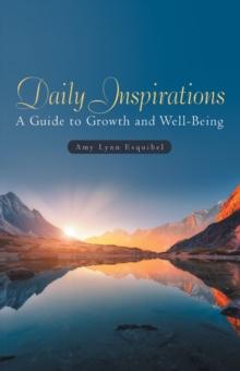 Daily Inspirations : A Guide to Growth and Well-Being