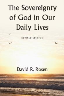 The Sovereignty of God in Our Daily Lives : Revised Edition